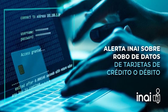 Alerta INAI sobre robo de datos de tarjetas de crédito o débito